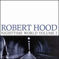 Robert Hood - Nighttime World, Vol. 2 lyrics