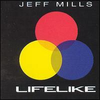 Jeff Mills - Lifelike lyrics