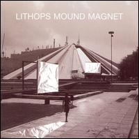 Lithops - Mound Magnet lyrics
