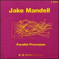 Jake Mandell - Parallel Processes lyrics