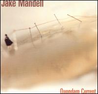 Jake Mandell - Quondam Current lyrics