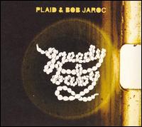 Plaid - Greedy Baby lyrics