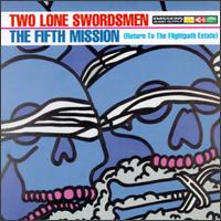 Two Lone Swordsmen - The Fifth Mission (Return to the Flightpath Estate) lyrics