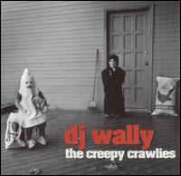 DJ Wally - The Creepy Crawlies lyrics