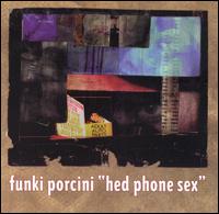 Funki Porcini - Hed Phone Sex [1995] lyrics