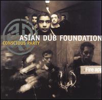 Asian Dub Foundation - Conscious Party lyrics