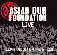 Asian Dub Foundation - Bangin' on the Walls lyrics
