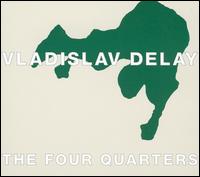 Vladislav Delay - The Four Quarters lyrics