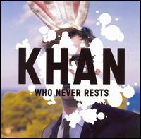 Khan - Who Never Rests lyrics