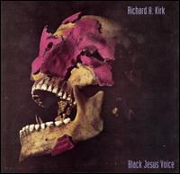 Richard H. Kirk - Black Jesus Voice lyrics