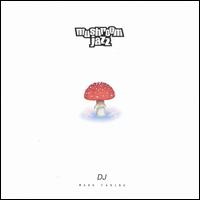 Mark Farina - Mushroom Jazz lyrics