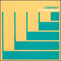 Lionrock - City Delirious lyrics
