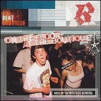 Midfield General - On the Floor at the Boutique, Vol. 3 lyrics