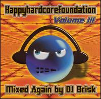 DJ Brisk - Happy Hardcore Foundation, Vol. 3 lyrics