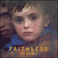 Faithless - No Roots lyrics