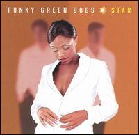 Funky Green Dogs - Star lyrics