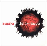 Sasha - Airdrawndagger lyrics