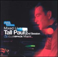 Tall Paul - Mixed Live 2nd Session lyrics