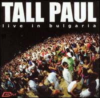 Tall Paul - Live in Bulgaria lyrics