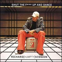Richard "Humpty" Vission - Shut the F*** Up and Dance lyrics
