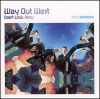 Way Out West - Don't Look Now lyrics