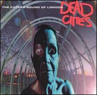 The Future Sound of London - Dead Cities lyrics