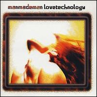 Manmademan - Lovetechnology lyrics