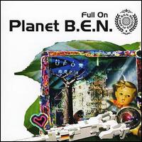Planet B.E.N. - Full On lyrics