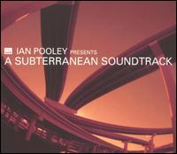 Ian Pooley - A Subterranean Soundtrack lyrics