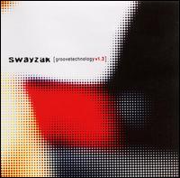 Swayzak - Groovetechnology, Vol. 1.3 lyrics