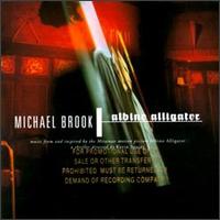 Michael Brook - Albino Alligator lyrics