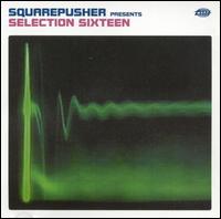 Squarepusher - Selection Sixteen lyrics