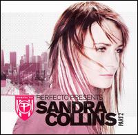 Sandra Collins - Perfecto Presents: Sandra Collins, Vol. 2 lyrics