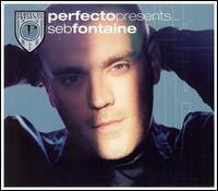 Seb Fontaine - Perfecto Presents: Seb Fontaine lyrics
