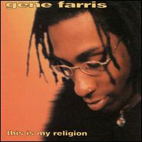 Gene Farris - This Is My Religion lyrics