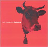 Laj & Quakerman - Fat Cow lyrics