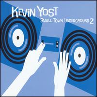 Kevin Yost - Small Town Underground, Vol. 2 lyrics