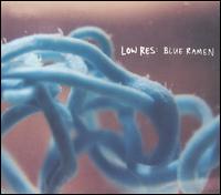 Low Res - Blue Ramen lyrics