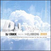 DJ Crack - DJ Crack Presents Clubbing 2001 lyrics