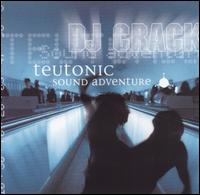 DJ Crack - Teutonic Sound Adventure lyrics