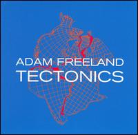 Adam Freeland - Tectonics lyrics