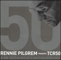 Rennie Pilgrem - Rennie Pilgrem Presents TCR 50 lyrics