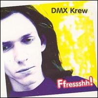 DMX Krew - Ffressshh! lyrics