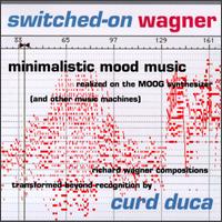 Curd Duca - Switched-On Wagner: Minimalistic Mood Music lyrics