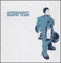 Afronaught - Shapin' Fluid lyrics