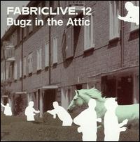 Bugz in the Attic - Fabriclive.12 lyrics
