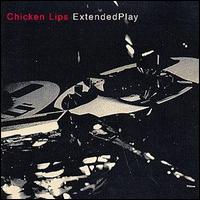 Chicken Lips - Extended Play lyrics