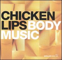 Chicken Lips - Body Music - Nite:Life 015 lyrics