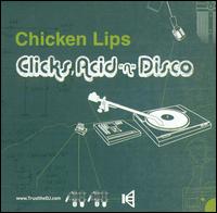 Chicken Lips - Clicks, Acid 'n' Disco lyrics