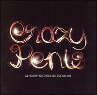 Crazy Penis - 24 Hour Psychedelic Freakout lyrics